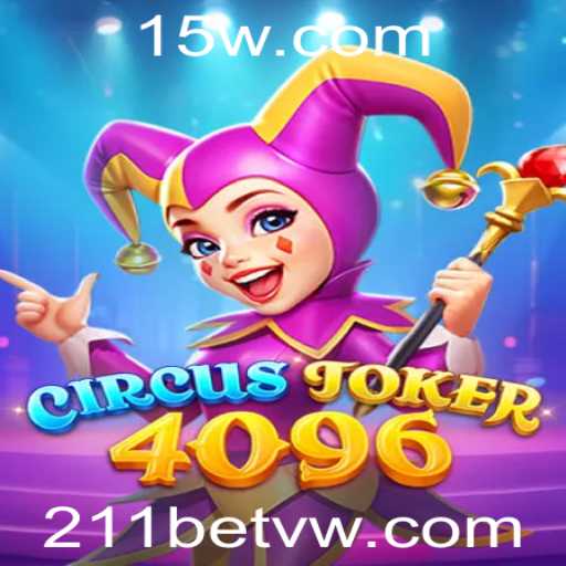 CircusJoker4096: Um Mergulho no Universo de Entretenimento com 211bet